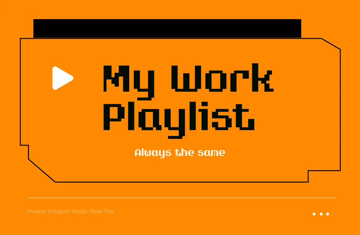 Arteche pixel font in a game-style UI panel reading "My Work Playlist"